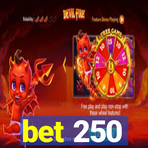 bet 250